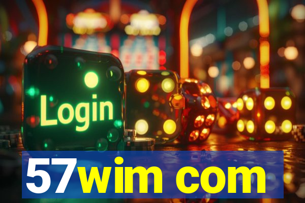 57wim com